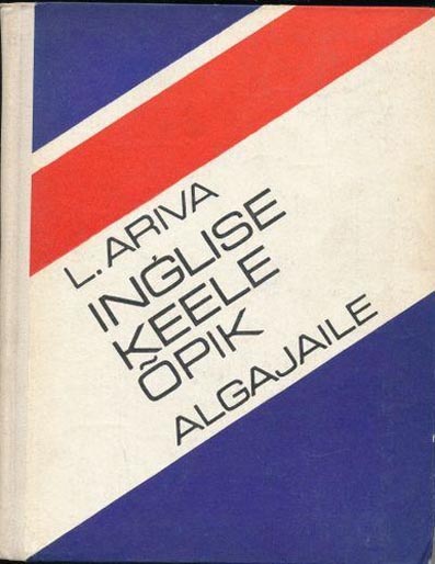 Inglise keele õpik algajaile Inglise-eesti ja eesti-inglise sõnastikuga kaanepilt – front cover