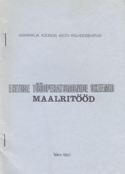 Ehituse tööoperatsioonide skeemid: maalritööd kaanepilt – front cover