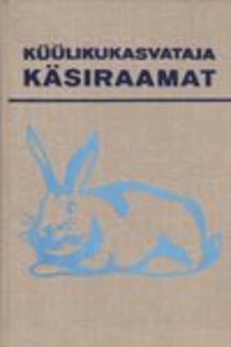 Küülikukasvataja käsiraamat kaanepilt – front cover