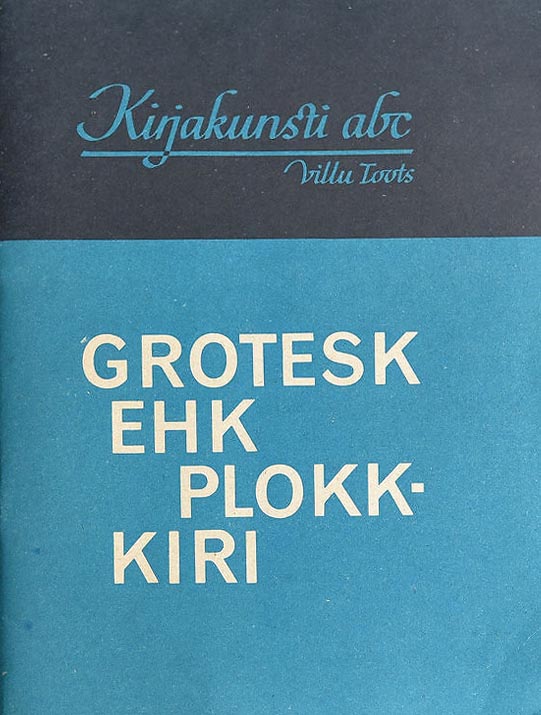 Kirjakunsti ABC: grotesk ehk plokk-kiri kaanepilt – front cover