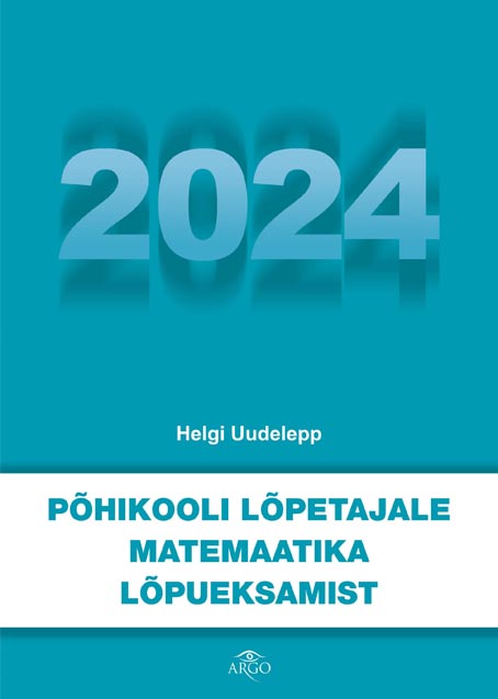 Põhikooli lõpetajale matemaatika lõpueksamist 2024 kaanepilt – front cover