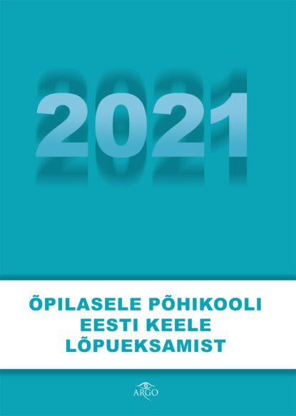 Õpilasele põhikooli eesti keele lõpueksamist 2021 kaanepilt – front cover