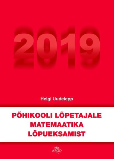 Põhikooli lõpetajale matemaatika lõpueksamist 2019 kaanepilt – front cover