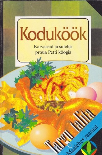 Koduköök: karvaseid ja sulelisi proua Petti köögis kaanepilt – front cover