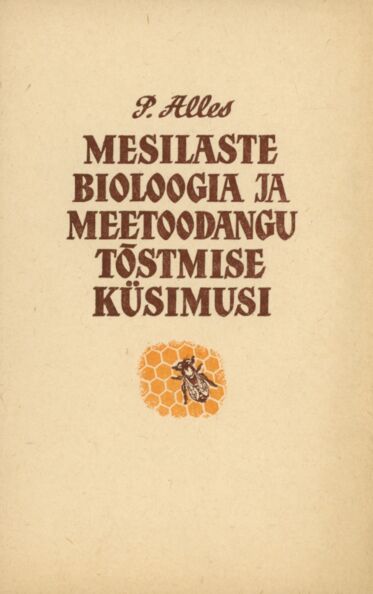 Mesilaste bioloogia ja meetoodangu tõstmise küsimusi kaanepilt – front cover