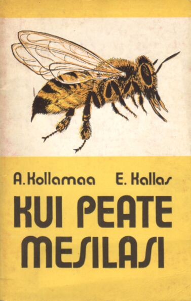 Kui peate mesilasi Populaarteaduslik väljaanne mesilastest kaanepilt – front cover