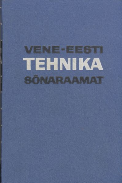 Vene-eesti tehnika sõnaraamat Vene-eesti tehnikasõnaraamat kaanepilt – front cover