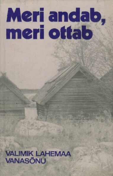 Meri andab, meri ottab Valimik Lahemaa vanasõnu kaanepilt – front cover
