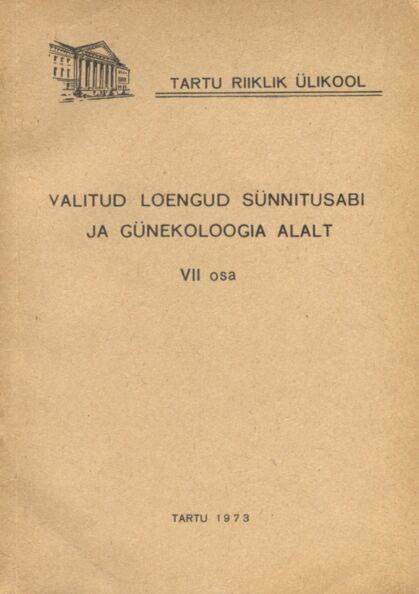 Valitud loengud sünnitusabi ja günekoloogia alalt VII osa Sünnituse kliiniline kulg ja juhtimine kaanepilt – front cover