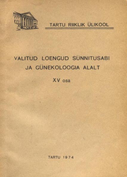 Valitud loengud sünnitusabi ja günekoloogia alalt XV osa Rasedus ja sünnitus vaagnaotsseisu puhul, mitmikrasedus, enneaegsus, ülekantud rasedus kaanepilt – front cover