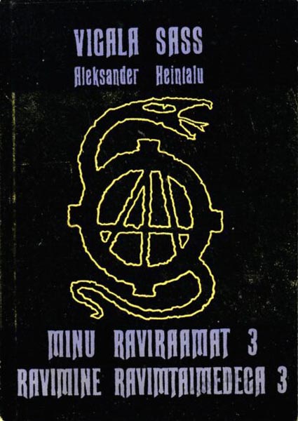Vigala Sass: minu raviraamat 3 – ravimine ravimtaimedega 3 Kuidas ma ravin rahvast kaanepilt – front cover