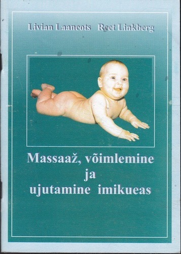 Massaaž, võimlemine ja ujutamine imikueas kaanepilt – front cover