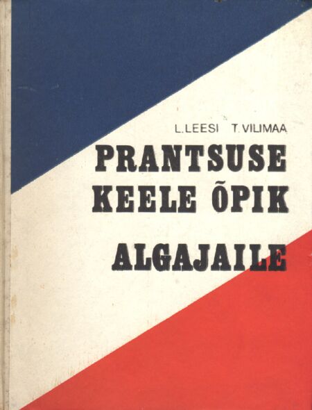 Klõpsa, et näha suuremat pilti Prantsuse keele õpik algajaile kaanepilt – front cover