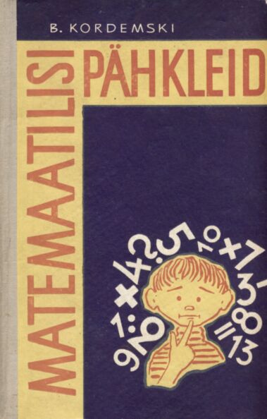 Matemaatilisi pähkleid: ülesanded, mängud ja trikid kaanepilt – front cover