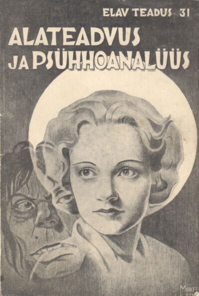 Alateadvus ja psühhoanalüüs Peajooni Freudi meetodist ja teooriast ning selle rakendusest hingeravis ja vaimuteaduses kaanepilt – front cover