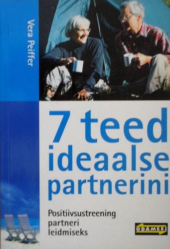 7 teed ideaalse partnerini Seitse teed ideaalse partnerini: positiivsustreening partneri leidmiseks kaanepilt – front cover