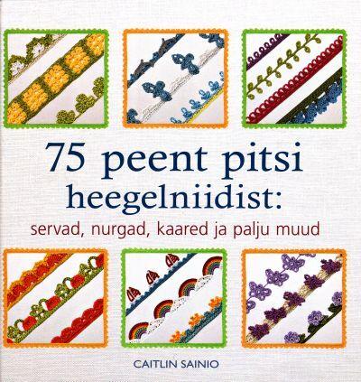 75 peent pitsi heegelniidist: servad, nurgad, kaared ja palju muud kaanepilt – front cover