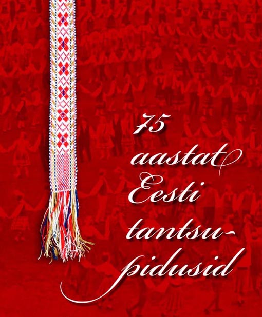75 aastat Eesti tantsupidusid Seitsekümmend viis aastat Eesti tantsupidusid kaanepilt – front cover