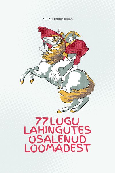 77 lugu lahingutes osalenud loomadest kaanepilt – front cover