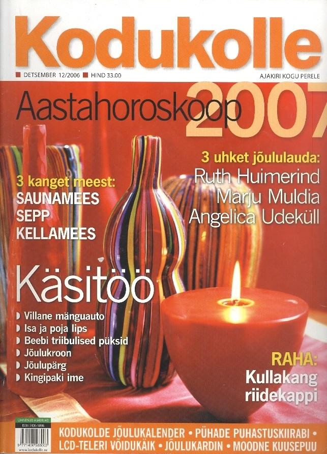 Kodukolle, detsember 2006 Jõulukroon • jõulupärg • jõulukalender • 3 jõululauda • jõulukardin kaanepilt – front cover