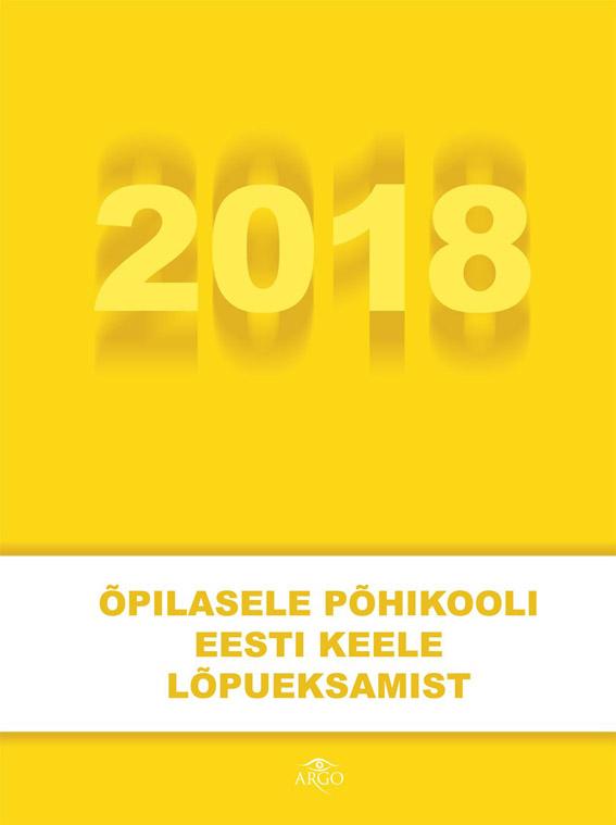 Õpilasele põhikooli eesti keele lõpueksamist 2018 kaanepilt – front cover