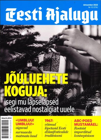 Eesti Ajalugu, detsember 2022 Jõuluehete koguja: isegi mu lapselapsed eelistavad nostalgiat uuele kaanepilt – front cover