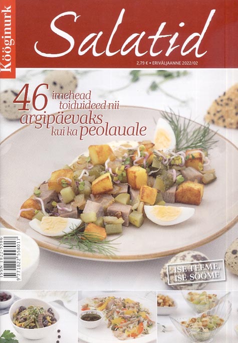 Salatid, ajakirja Kööginurk eriväljaanne 02/2022 46 imehead toiduideed nii argipäevaks kui ka peolauale kaanepilt – front cover