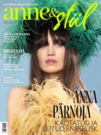 Anna Kaneelina (Pärnoja) kaotatud ja leitud eneseusk Ajakiri Anne & Stiil, aprill 2025 kaanepilt – front cover