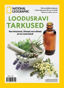 Loodusravi tarkused: ravimtaimed, lihtsad ravivõtted ja tervisetoidud Ajakirja National Geographic Eesti eriväljaanne kaanepilt – front cover