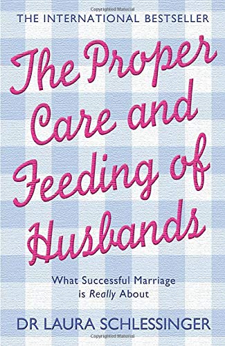 The Proper Care and Feeding of Husbands What Successful Marriage Is Really About kaanepilt – front cover