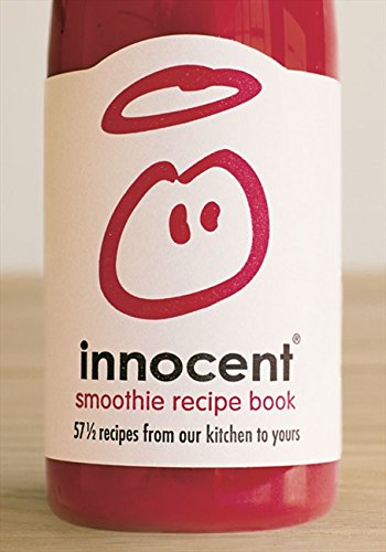 Innocent Smoothie Recipe Book 57 and a Half Recipes From Our Kitchen to Yours kaanepilt – front cover