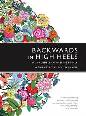 Backwards in high heels The impossible art of being female kaanepilt – front cover