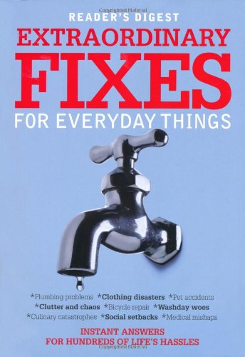 Extraordinary Fixes for Everyday Things Instant Answers for Hundreds of Everyday Hassles kaanepilt – front cover