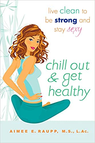 Chill Out and Get Healthy Live Clean to Be Strong and Stay Sexy kaanepilt – front cover