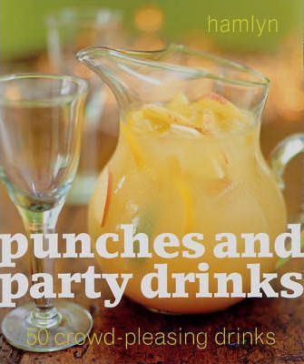 Punches and Party Drinks 50 Crowd-Pleasing Drinks kaanepilt – front cover