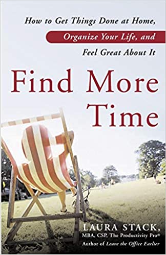 Find More Time How to Get Things Done at Home, Organize Your Life, and Feel Great About It kaanepilt – front cover
