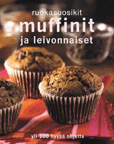 Muffinit ja leivonnaiset Yli 100 hyvää ohjetta kaanepilt – front cover