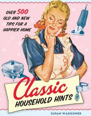 Classic Household Hints Over 500 Old and New Tips for a Happier Home kaanepilt – front cover