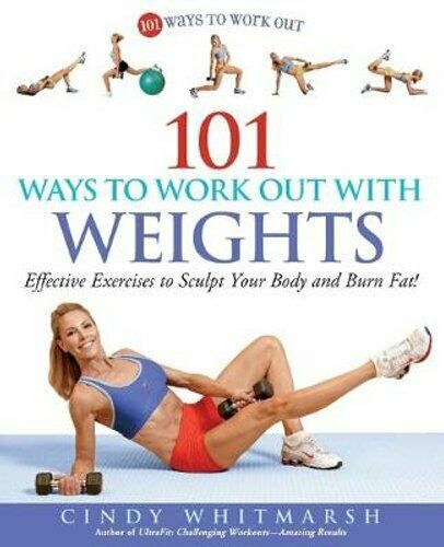 101 Ways to Work Out with Weights Effective Exercises to Sculpt Your Body and Burn Fat! kaanepilt – front cover