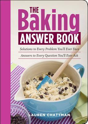 THE Baking ANSWER BOOK Solutions to Every Problem You’ll Ever Face Answers to Every Question You’ll Ever Ask kaanepilt – front cover