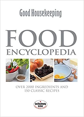 Good Housekeeping Food Encyclopedia Over 2000 Ingredients and 150 Classic Recipes kaanepilt – front cover