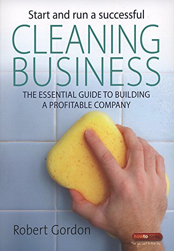 Start and run a successful Cleaning Business The essential guide to building a profitable company kaanepilt – front cover