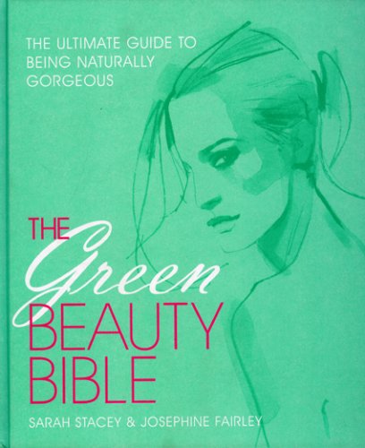 The Green Beauty Bible The Ultimate Guide to Being Naturally Gorgeous kaanepilt – front cover