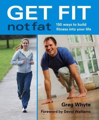 Get Fit Not Fat 150 ways to build fitness into your life kaanepilt – front cover