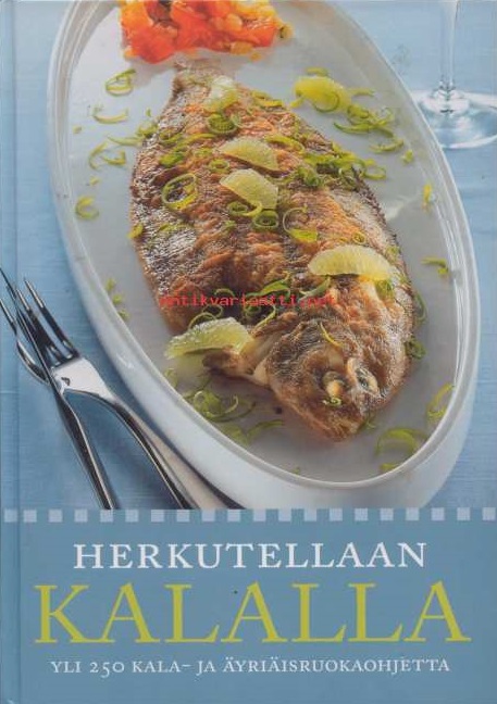 Herkutellaan kalalla Yli 250 kala- ja äyriäisruokaohjetta kaanepilt – front cover