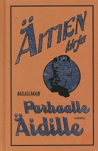 Äitien kirja Maailman parhaalle äidille kaanepilt – front cover