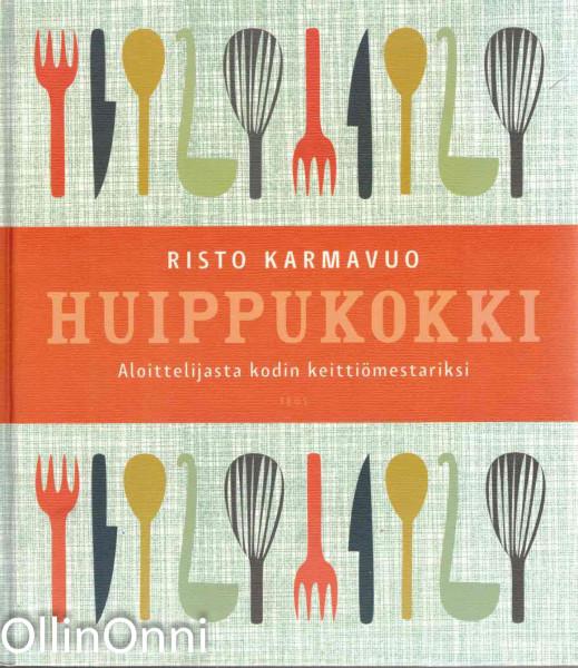 Huippukokki Aloittelijasta kodin keittiömestariksi kaanepilt – front cover