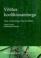 Võitlus koolikiusamisega Juhised turvalise koolikeskkonna loomiseks kaanepilt – front cover