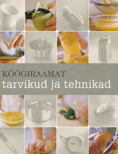 Köögiraamat Tarvikud ja tehnikad kaanepilt – front cover