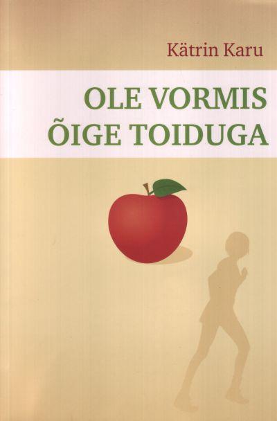 Ole vormis õige toiduga kaanepilt – front cover